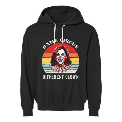 Same Circus Different Clown Funny Kamala Harris Clown Garment-Dyed Fleece Hoodie