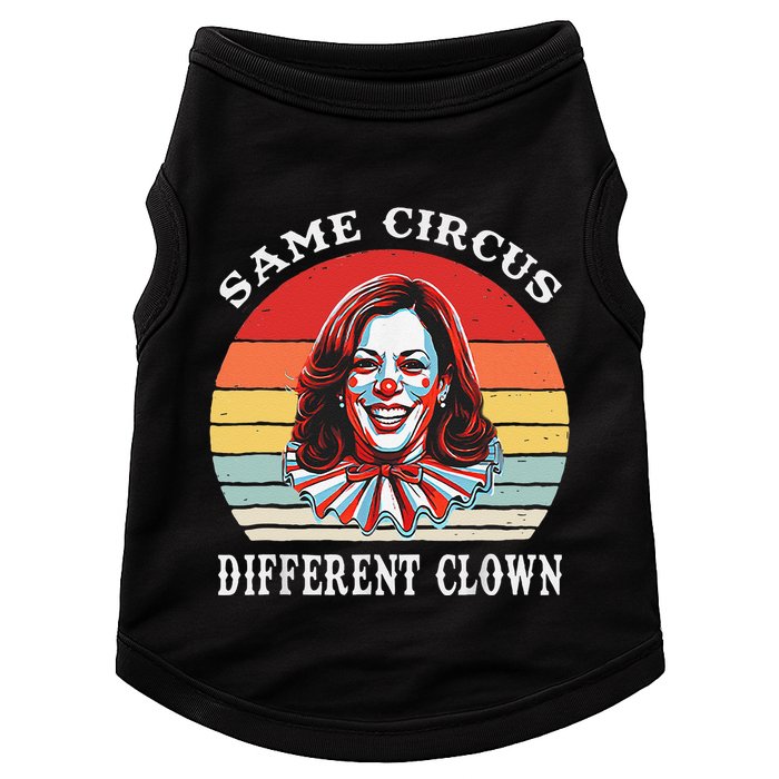 Same Circus Different Clown Funny Kamala Harris Clown Doggie Tank