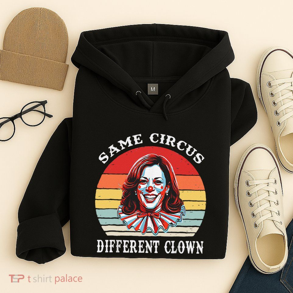 Same Circus Different Clown Funny Kamala Harris Clown Hoodie