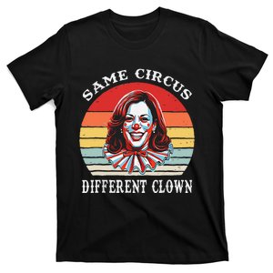 Same Circus Different Clown Funny Kamala Harris Clown T-Shirt