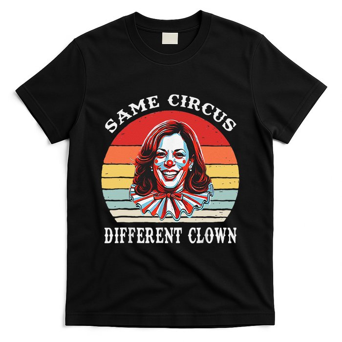 Same Circus Different Clown Funny Kamala Harris Clown T-Shirt