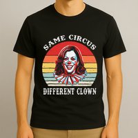 Same Circus Different Clown Funny Kamala Harris Clown T-Shirt