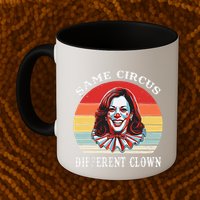 Same Circus Different Clown Funny Kamala Harris Clown Mug