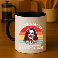 Same Circus Different Clown Funny Kamala Harris Clown Mug
