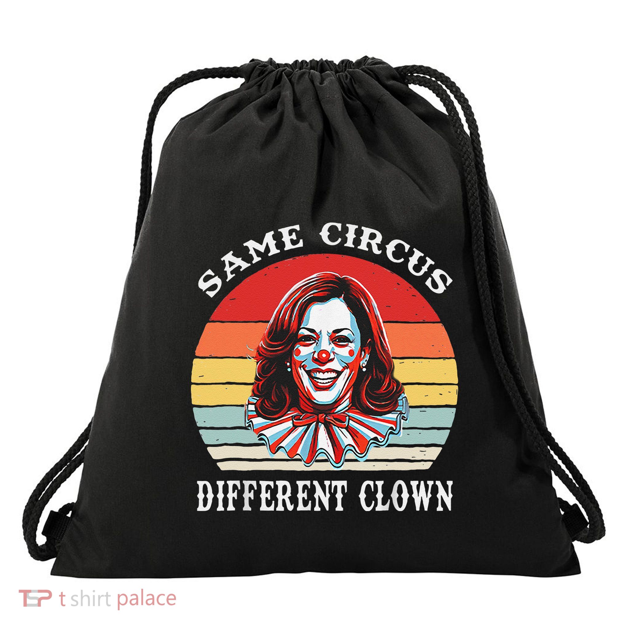 Same Circus Different Clown Funny Kamala Harris Clown Drawstring Bag