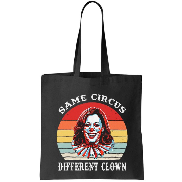 Same Circus Different Clown Funny Kamala Harris Clown Bag