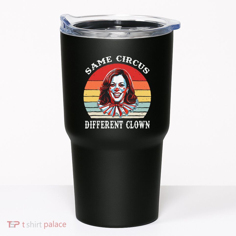 Same Circus Different Clown Funny Kamala Harris Clown Tumbler