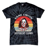 Same Circus Different Clown Funny Kamala Harris Clown Tie-Dye T-Shirt