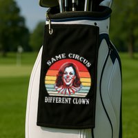 Same Circus Different Clown Funny Kamala Harris Clown Golf Towel