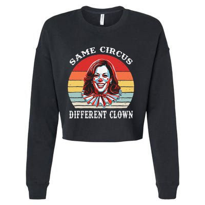 Same Circus Different Clown Funny Kamala Harris Clown Cropped Pullover Crew