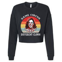 Same Circus Different Clown Funny Kamala Harris Clown Cropped Pullover Crew
