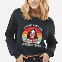 Same Circus Different Clown Funny Kamala Harris Clown Cropped Pullover Crew