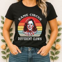 Same Circus Different Clown Funny Kamala Harris Clown Womens T-Shirt