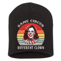 Same Circus Different Clown Funny Kamala Harris Clown Short Acrylic Beanie