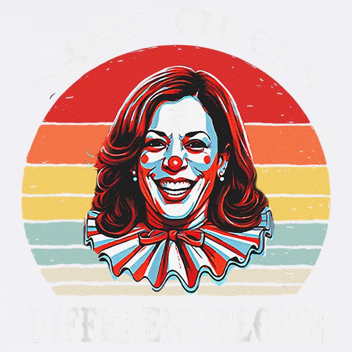 Same Circus Different Clown Funny Kamala Harris Clown Garment-Dyed Sweatshirt