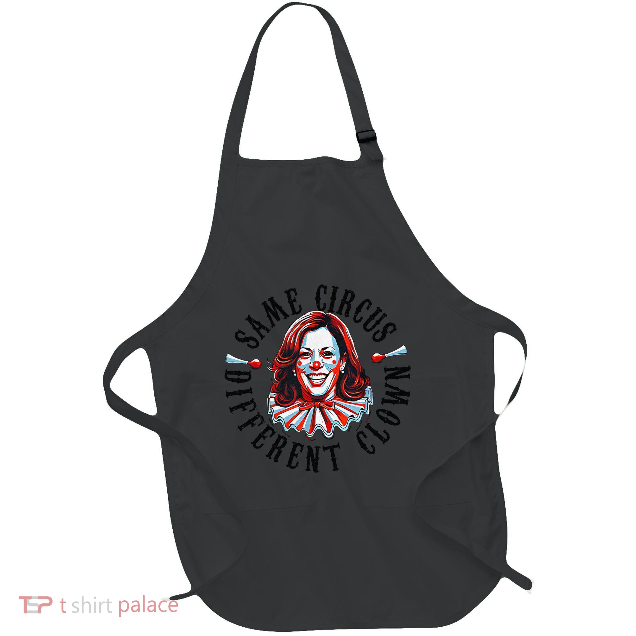 Same Circus Different Clown Funny Kamala Harris Clown Apron