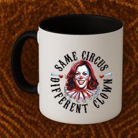 Same Circus Different Clown Funny Kamala Harris Clown Mug