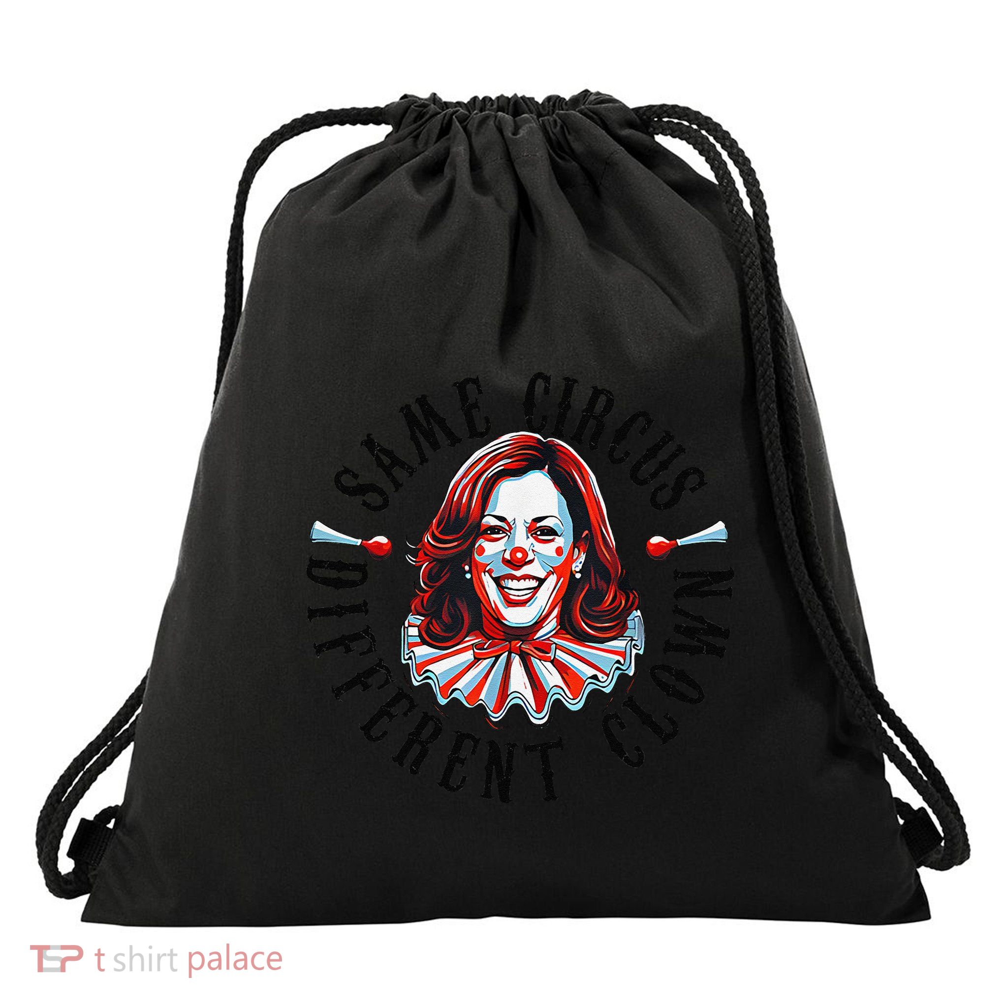 Same Circus Different Clown Funny Kamala Harris Clown Drawstring Bag