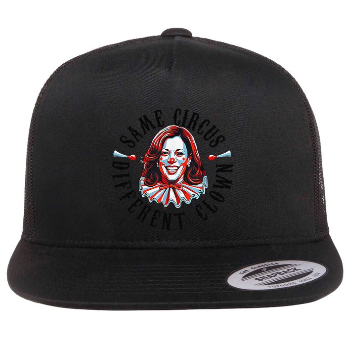 Same Circus Different Clown Funny Kamala Harris Clown Flatbill Hat