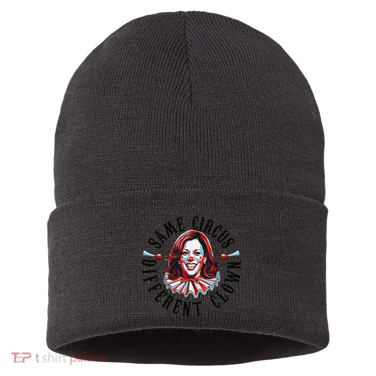 Same Circus Different Clown Funny Kamala Harris Clown Sustainable Knit Beanie