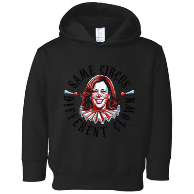 Same Circus Different Clown Funny Kamala Harris Clown Toddler Hoodie