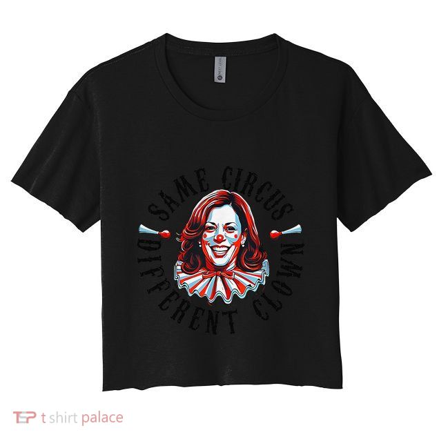 Same Circus Different Clown Funny Kamala Harris Clown Crop Top