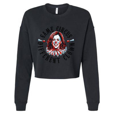 Same Circus Different Clown Funny Kamala Harris Clown Cropped Pullover Crew