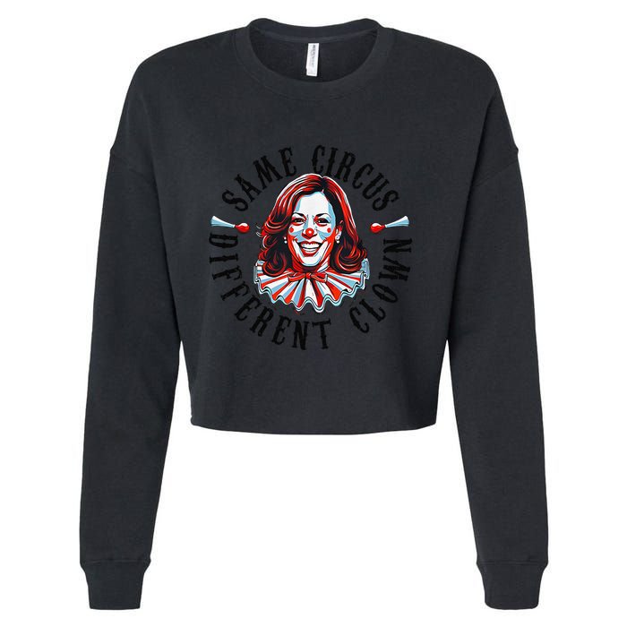Same Circus Different Clown Funny Kamala Harris Clown Cropped Pullover Crew
