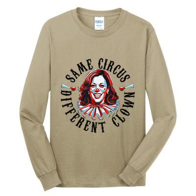 Same Circus Different Clown Funny Kamala Harris Clown Tall Long Sleeve T-Shirt