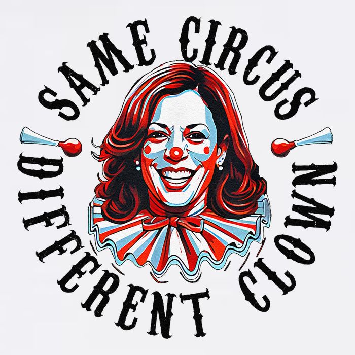 Same Circus Different Clown Funny Kamala Harris Clown Garment-Dyed Sweatshirt