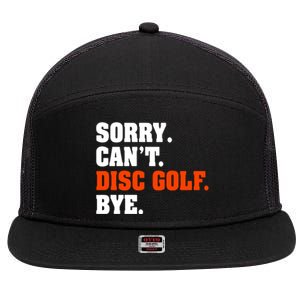 Sorry Cant Disc Golf Bye 7 Panel Mesh Trucker Snapback Hat