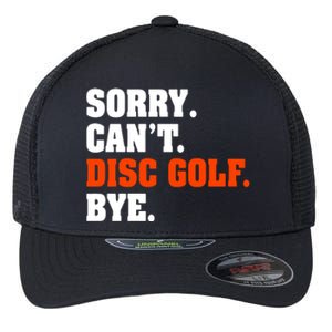 Sorry Cant Disc Golf Bye Flexfit Unipanel Trucker Cap