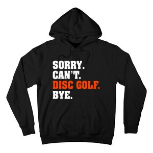 Sorry Cant Disc Golf Bye Hoodie