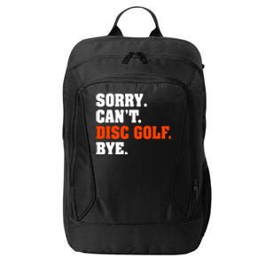 Sorry Cant Disc Golf Bye City Backpack