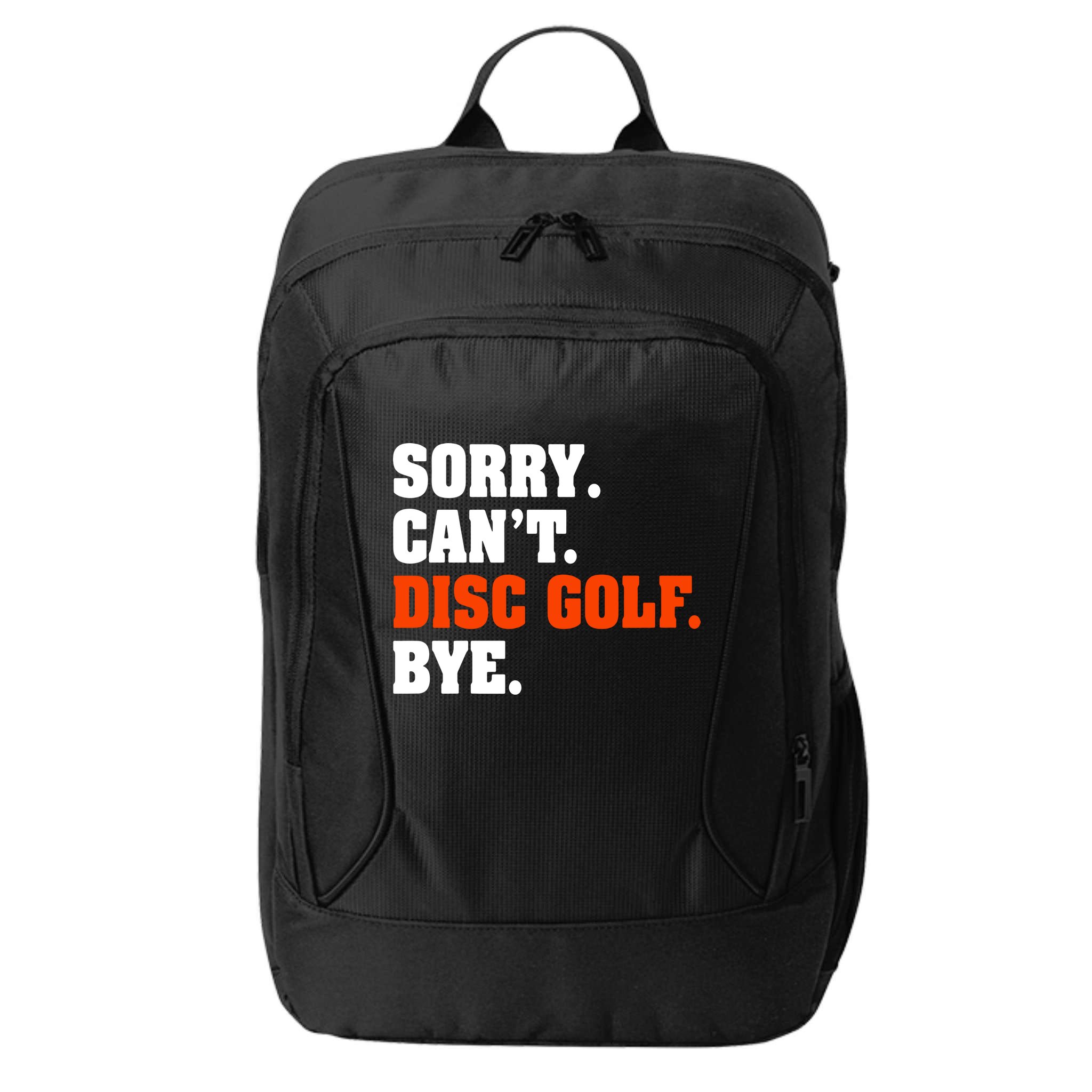 Sorry Cant Disc Golf Bye City Backpack