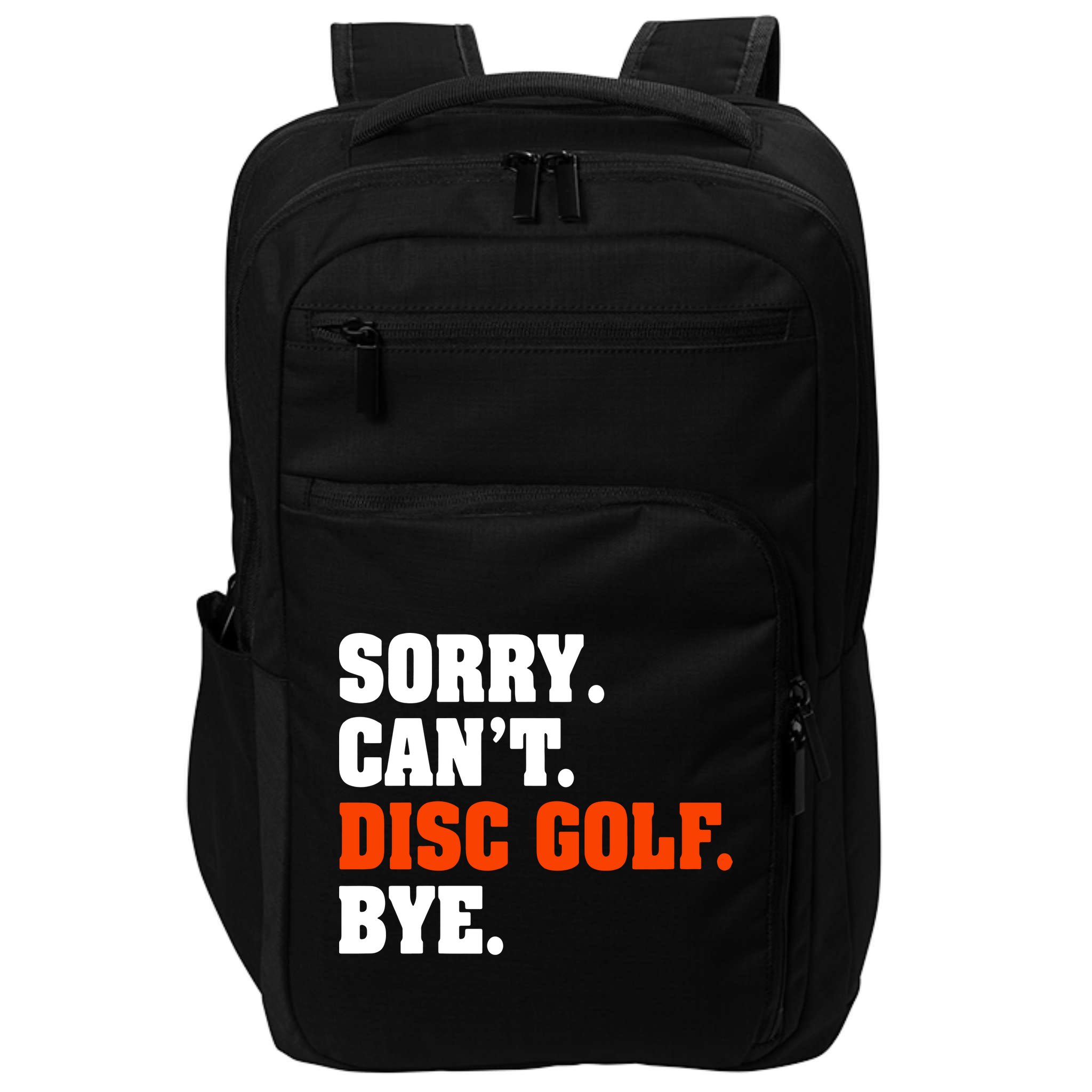 Sorry Cant Disc Golf Bye Impact Tech Backpack