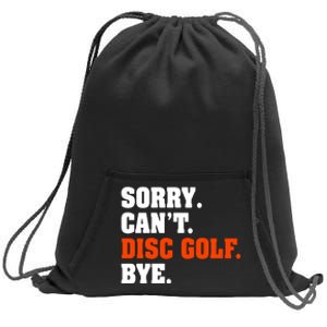 Sorry Cant Disc Golf Bye Sweatshirt Cinch Pack Bag