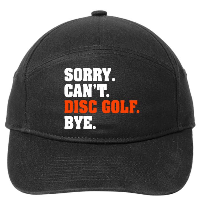 Sorry Cant Disc Golf Bye 7-Panel Snapback Hat