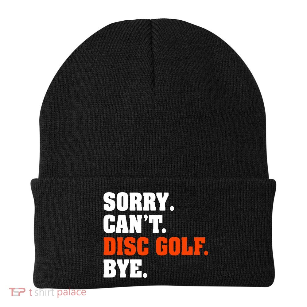 Sorry Cant Disc Golf Bye Beanie