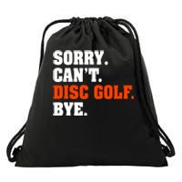 Sorry Cant Disc Golf Bye Drawstring Bag