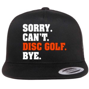 Sorry Cant Disc Golf Bye Flat Bill Trucker Hat