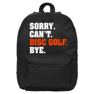 Sorry Cant Disc Golf Bye 16 in Basic Backpack