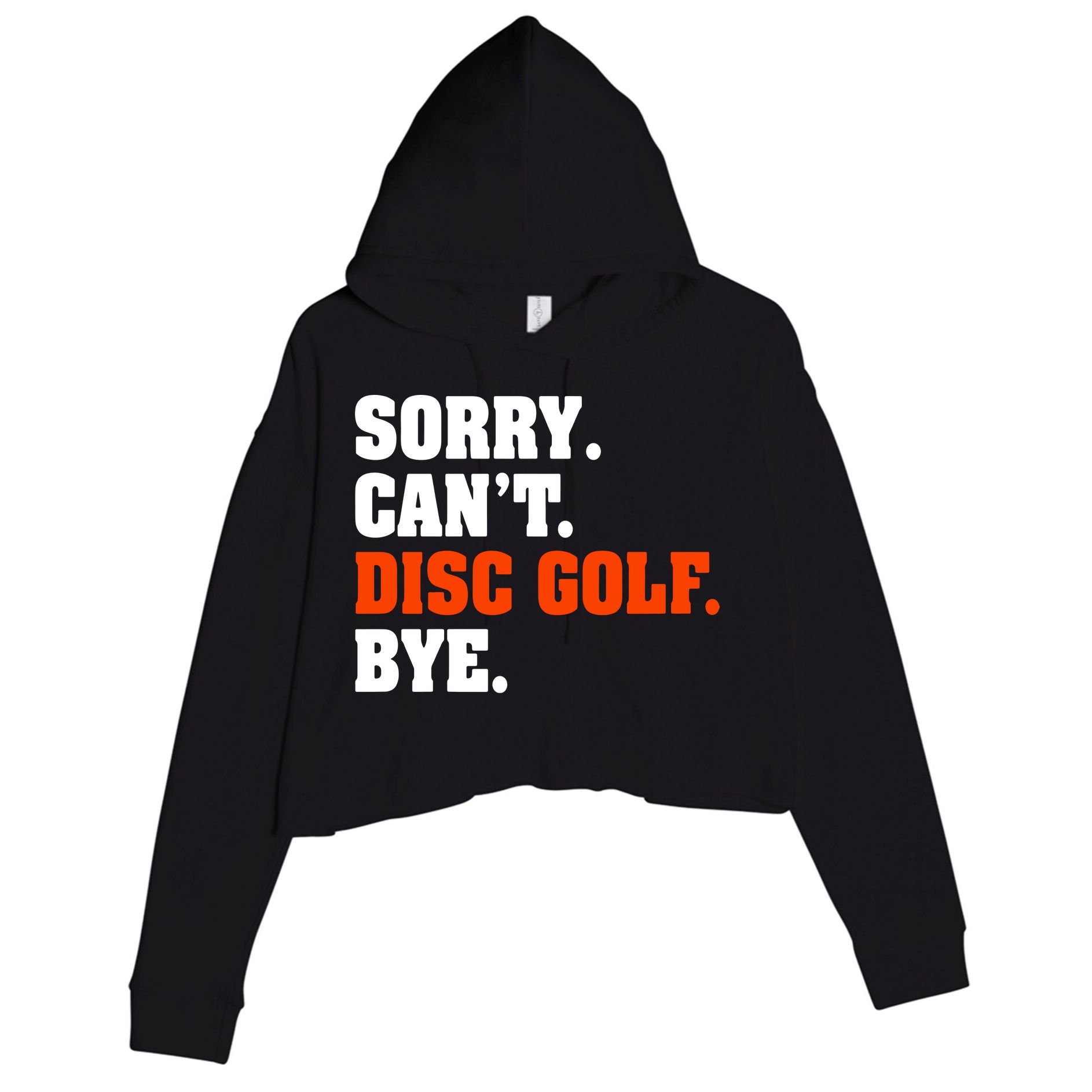 Sorry Cant Disc Golf Bye Crop Fleece Hoodie
