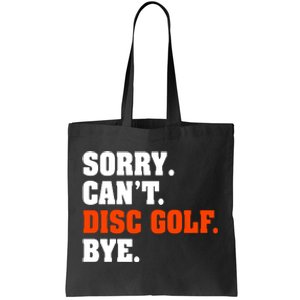 Sorry Cant Disc Golf Bye Tote Bag