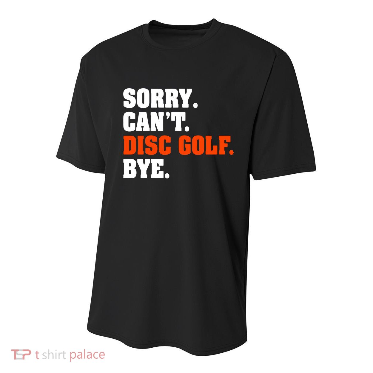Sorry Cant Disc Golf Bye Youth Performance Sprint T-Shirt
