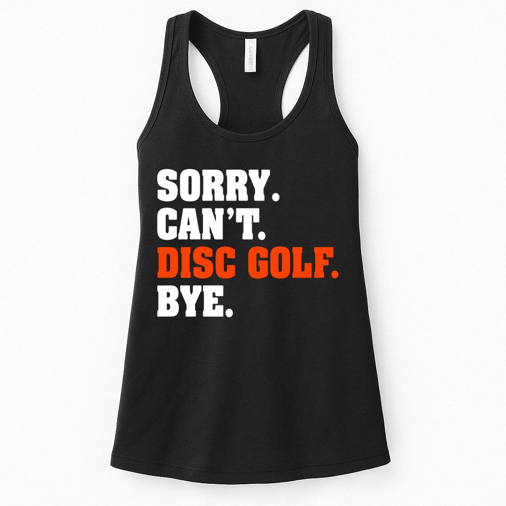 Sorry Cant Disc Golf Bye Womens Tank Top