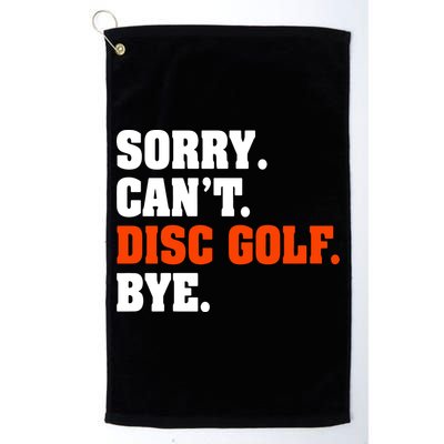 Sorry Cant Disc Golf Bye Golf Towel