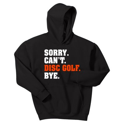 Sorry Cant Disc Golf Bye Kids Hoodie