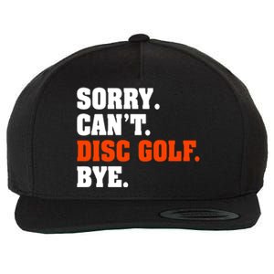 Sorry Cant Disc Golf Bye Wool Snapback Cap