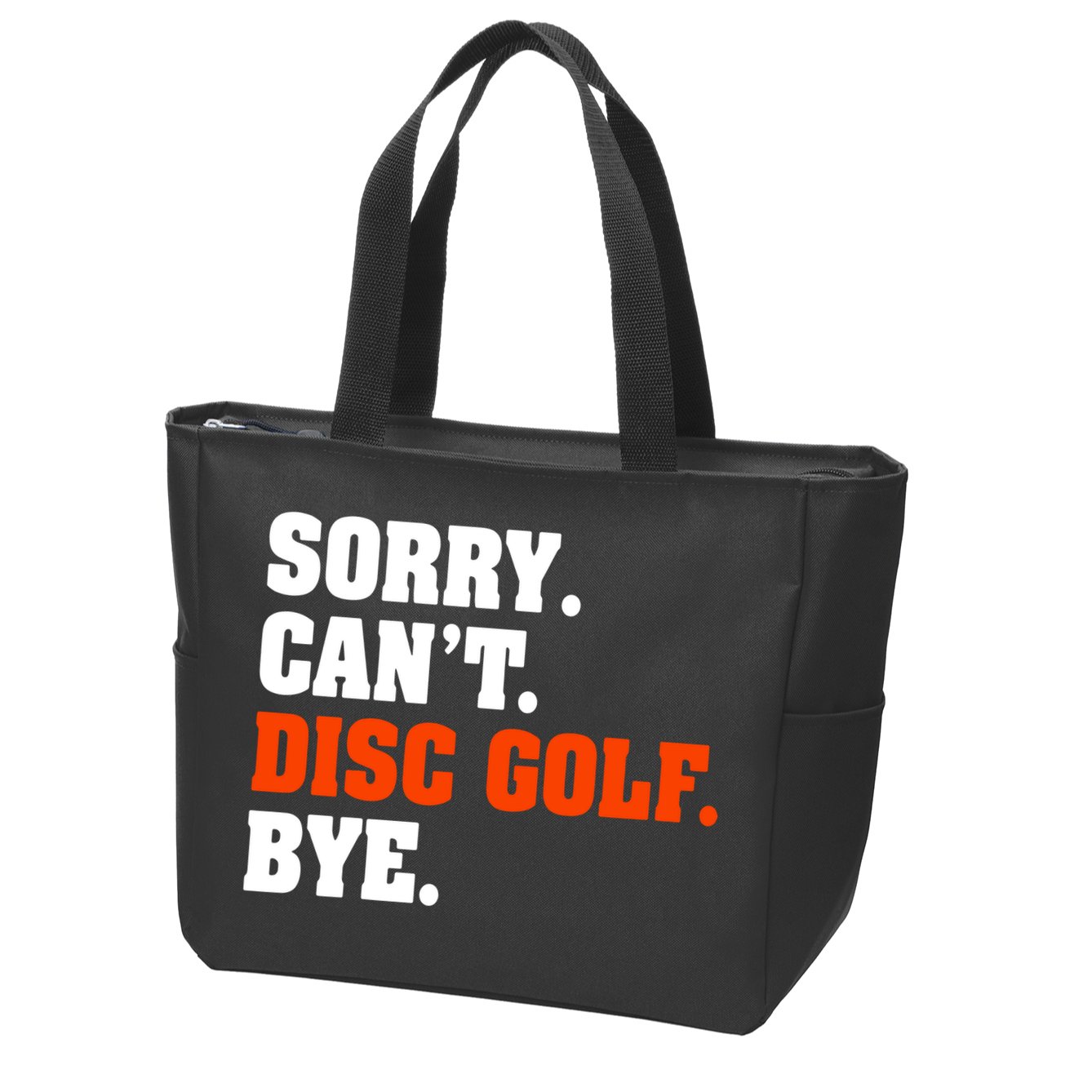 Sorry Cant Disc Golf Bye Zip Tote Bag